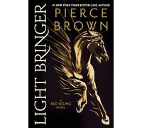 Light Bringer: A Red Rising Novel