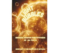 Light Bubbles: Universal Quantum Foam Hypothesis - Qu · All that is