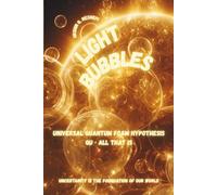 Light Bubbles: Universal Quantum Foam Hypothesis - Qu · All that is