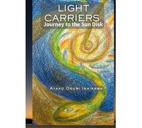 Light Carriers: Journey to the Sun Disk