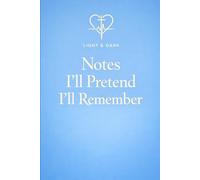 Light & Dark Notepad: Notes I’ll Pretend I’ll Remember