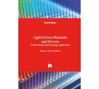 Light-Driven Materials and Devices - Fundamentals and Emerging Applications
