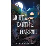 Light & Earth & Marrow - Jeannie Marschall - Auto-Édition - ebook (ePub) - Livre