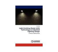 Light Emitting Diode (Led) Technology In Industrial Lighting Design