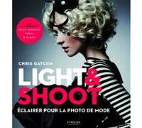 Light et Shoot Chris Gatcum (Auteur)