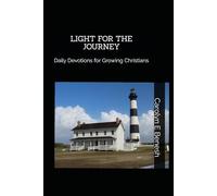 LIGHT FOR THE JOURNEY: DAILY DEVOTIONS FOR GROWING CHRISTIANS