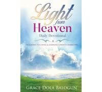 Light From Heaven Daily Devotional Including Teaching & Learning Christ's Character