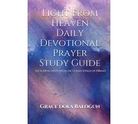 Light From Heaven Daily Devotional Prayer Study Guide Including Historical Facts And Songs Of Praises