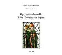 Light, Heat And Sound In Robert Grosseteste's Physics
