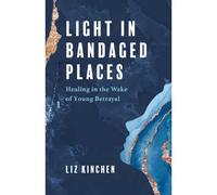 Light In Bandaged Places