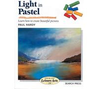 Light in Pastel: Learn How to Create Beautiful Pictures