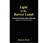 Light in the Barren Lands: Travail of the Dark Mage (Book One) Pratt, Brian S. (Auteur)