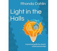 Light in the Halls: A practical guide for church-school partnerships