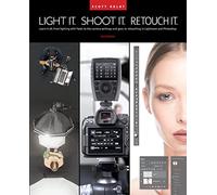 Light It, Shoot It, Retouch It: Learn It All, from Lighting With Flash, to the Camera Settings and Gear, to Retouching in Lightroom and Photoshop