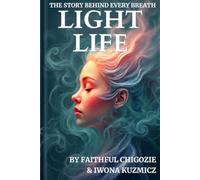 LIGHT LIFE: THE STORY BEHIND EVERY BREATH