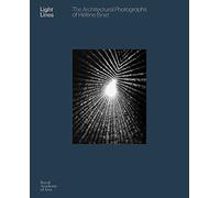 Light Lines The Architectural Photographs Of HElEne Binet /anglais