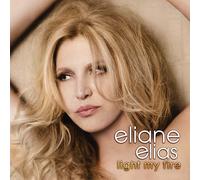 ELIANE ELIAS - LIGHT MY FIRE CD 12 TRACKS LATIN JAZZ NEUF