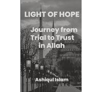 Light of Hope: Journey from trial to trust in Allah