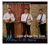 Light of Hope Trio - Walking in The Highway
