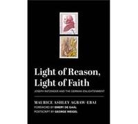 Light of Reason Light of Faith Joseph Ratzinger and the German Enlightenment by George Weigel George Weigel (Auteur)