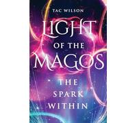 LIGHT of the MAGOS: The Spark Within