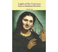 Light Of The Universe: Essays On Hindustani Film Music