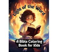 Light of the Word: A Bible Coloring Book for Kids: Inspiring and Easy-to-Color Pages That Help Children Discover God’s Light and Love