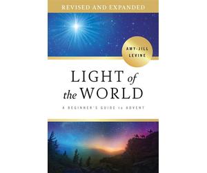 Light of the World A Beginner's Guide to Advent, Revised and Expanded - Levine, Amy-Jill - Abingdon Press - ebook (ePub) - Livre