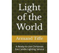 Light of the World: A Ready-to-Use Christmas Eve Candle Lighting Service