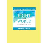 Light of the World - Learning English through the Bible: Student’s Book Lessons A2-29 to A2-42 Color
