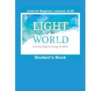 Light of the World - Learning English through the Bible: Student's Book Lessons A1-15 to A1-28 Color U.S.
