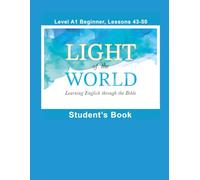 Light of the World - Learning English through the Bible: Student's Book Lessons A1-43 to A1-50 Black & White U.S.