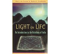 Hart Defouw, Robert Svoboda – Light on Life: An Introduction to the Astrology of India – Poche