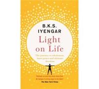 Light on Life by B.K.S. Iyengar Unknown (Auteur)