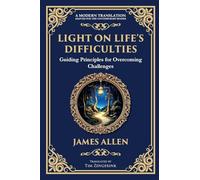 Light on Life's Difficulties: Guiding Principles for Overcoming Challenges