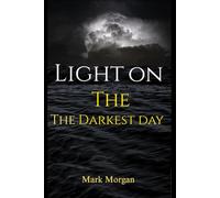 Light On The Darkest Day