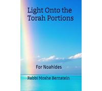Light Onto the Torah Portions: For Noahides