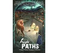 Light Paths: A Queer Fantasy Romance Collection