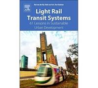 Light Rail Transit Systems: 61 Lessons in Sustainable Urban Development - [Version Originale] Inconnu (Auteur)