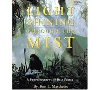 Light Shining Through the Mist George B. Schaller, Tom Matthews (Auteur)