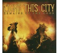 Light This City - Remains of the Gods