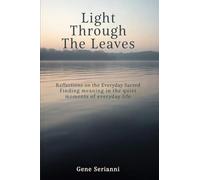 Light Through the Leaves: Reflections on the Everyday Sacred