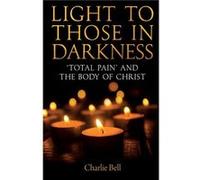 Light to those in Darkness - Charlie Bell - SCM Press - Livre en Anglais - Paperback Charlie BellCharlie Bell (Auteur)