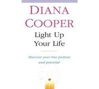 Light Up Your Life Diana Cooper (Auteur)