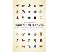 Light When It Comes Chris Anderson, (Auteur)