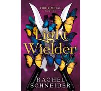 Light Wielder Fire & Metal: Book Two - Rachel Schneider - Saturday Books - ebook (ePub) - Livre