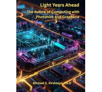 Light Years Ahead: The Future of Computing with Photonics and Graphene