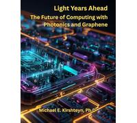 Light Years Ahead: The Future of Computing with Photonics and Graphene