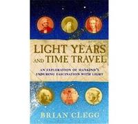 Light Years and Time Travel Brian Clegg (Auteur)