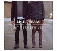 Light Years - Just Between Us [Import]